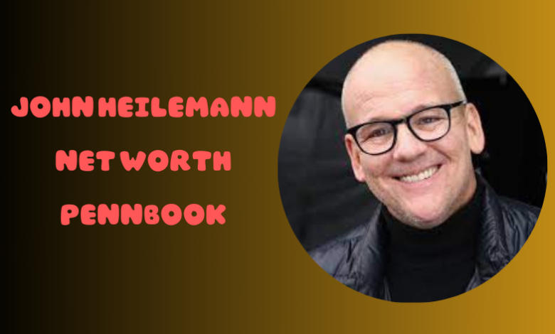 John heilemann net worth pennbook